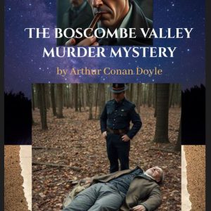 Individual Story - Sherlock Holmes - The Boscombe Murder Mystery by Arthur Conan Doyle