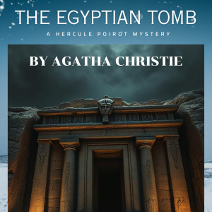 Individual Story - The Adventure of the Egyptian Tomb  by Agatha Christie - A Hercule Poirot Mystery