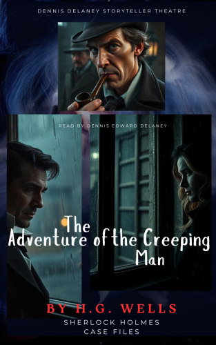 Sherlock Holmes - The Adventure of the Creeping Man - Arthur Conan Doyle - Audio