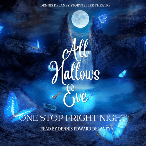 All Hallows Eve – One Stop Fright Night Read by Dennis Edward Delaney