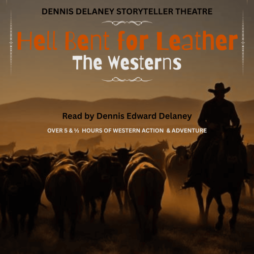 Hell Bent for Leather | The Westerns Read by Dennis Edward Delaney