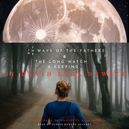 Two-Tales-of-Suspense-Horror-by-David-Earl-DeWitt-Read-by-Dennis-Edward-Delaney